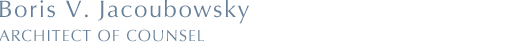 Boris V. Jacoubowsky, Architect of Counsel